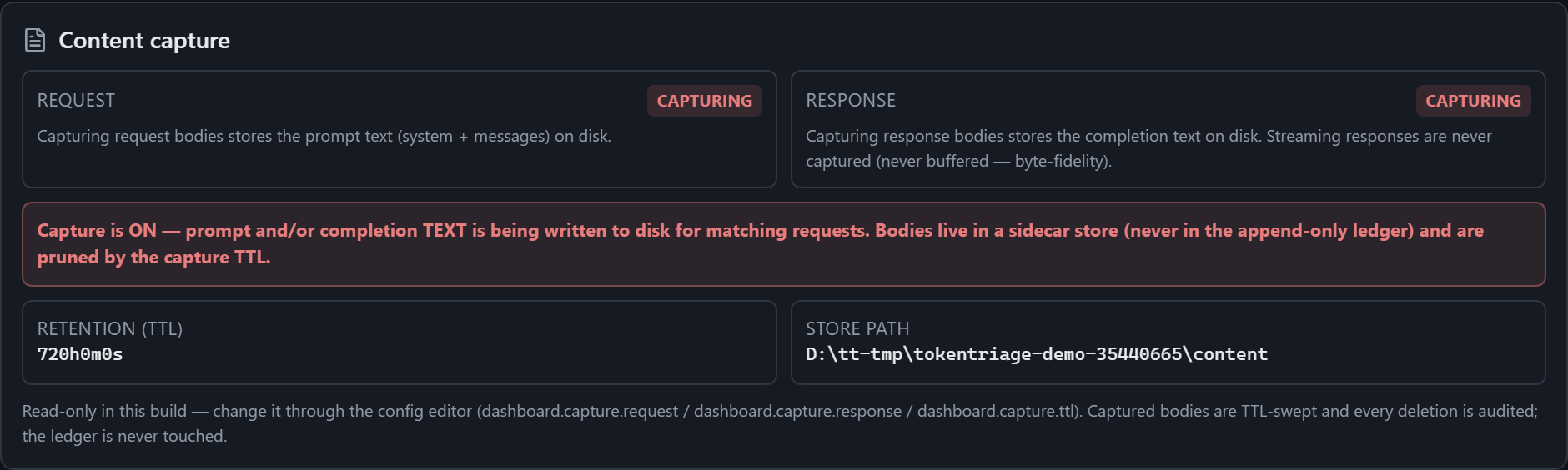 The content-capture panel in Settings. Request and response each show a CAPTURING badge with a sentence describing what is stored, and a bold red banner reads: capture is ON, prompt and or completion text is being written to disk for matching requests, bodies live in a sidecar store, never in the append-only ledger, and are pruned by the capture TTL. Below, the retention TTL reads 720h and the store path is shown.